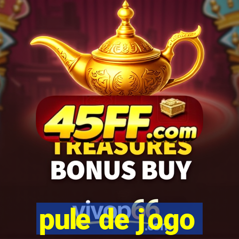 pule de jogo